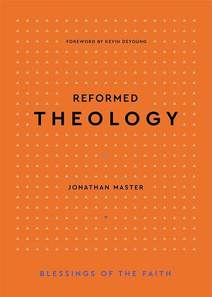 Reformed Theology by Jonathan L. Master