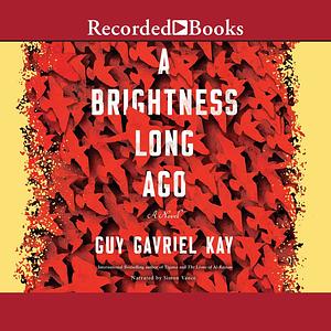 A Brightness Long Ago by Guy Gavriel Kay
