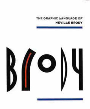 The Graphic Language of Neville Brody by Neville Brody, Jon Wozencroft