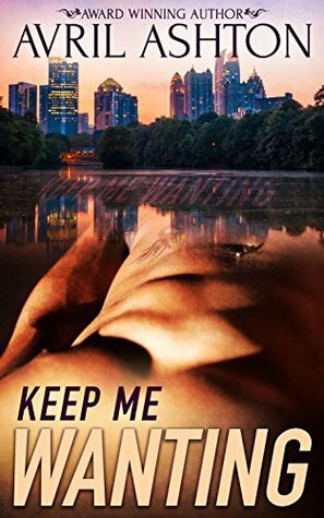 Keep Me Wanting by Avril Ashton