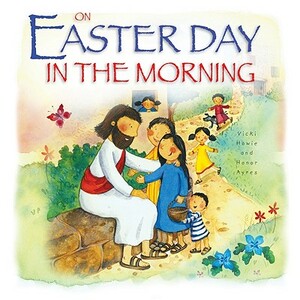 On Easter Day in the Morning by Vicki Howie