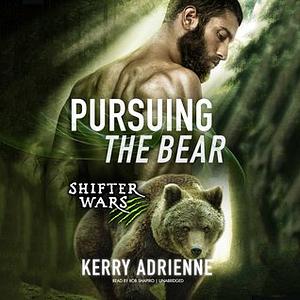 Pursuing the Bear by Kerry Adrienne