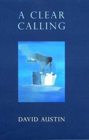 A Clear Calling by David Austin