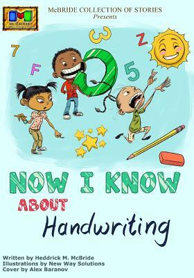 Now I Know: About Handwriting by Heddrick McBride