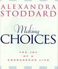 Making Choices by Alexandra Stoddard, Marc Romano