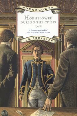Hornblower During The Crisis by C.S. Forester