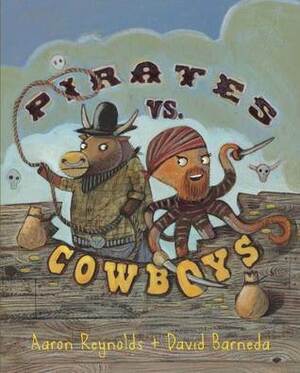 Pirates vs. Cowboys by David Barneda, Aaron Reynolds