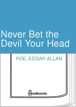 Never Bet The Devil Your Head by Edgar Allan Poe