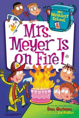 Mrs. Meyer Is on Fire! by Dan Gutman