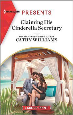 Claiming His Cinderella Secretary by Cathy Williams