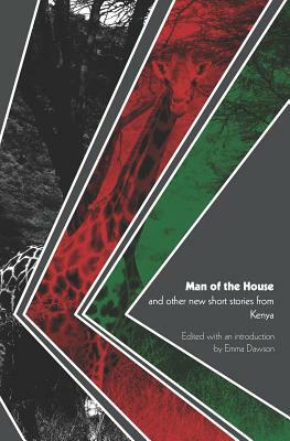 Man of the House and other new short stories from Kenya by Emma Dawson