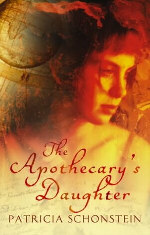 The Apothecary's Daughter by Patricia Schonstein