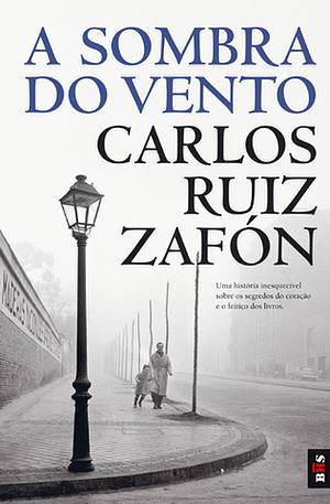 A sombra do vento by Carlos Ruiz Zafón