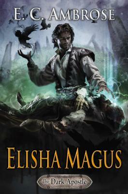 Elisha Magus by E. C. Ambrose