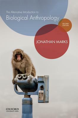 Alternative Introduction to Biological Anthropology by Jonathan Marks