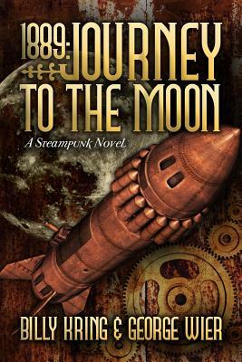 1889: Journey To The Moon by George Wier, Billy Kring