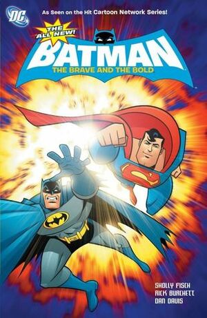 The All-New Batman: The Brave and the Bold, Volume 1 by Rick Burchett, Sholly Fisch