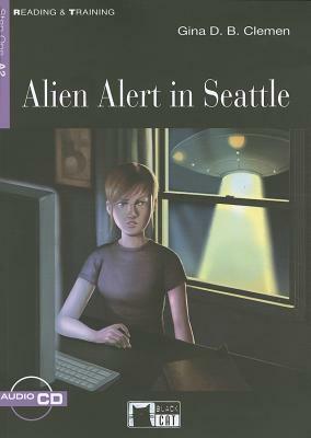 Alien Alert in Seattle+cd by Gina Clemen