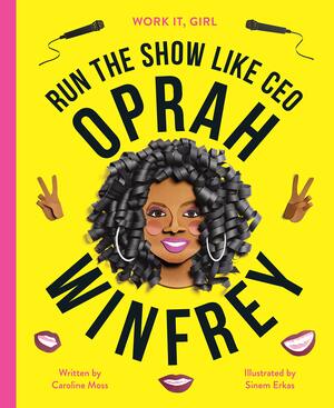 Run the Show Like CEO Oprah Winfrey by Caroline Moss