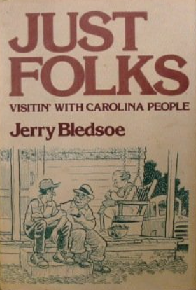 Just Folks: Visitin' with Carolina People by Jerry Bledsoe