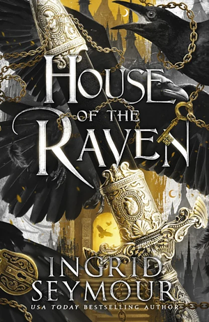 House of the Raven: A Stunning New Romantasy by Ingrid Seymour