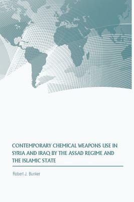 Contemporary Chemical Weapons Use in Syria and Iraq by the Assad Regime and the Islamic State by Robert J. Bunker