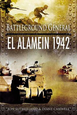 Battlefield General: El Alamein by Jon Sutherland, Diane Canwell
