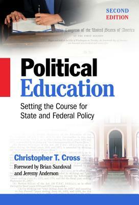 Political Education: National Policy Comes of Age, the Updated Edition by Ted Sanders, Christopher T. Cross