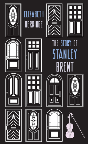 The Story of Stanley Brent by Elizabeth Berridge