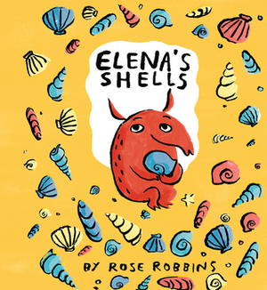 Elena's Shells by Rose Robbins