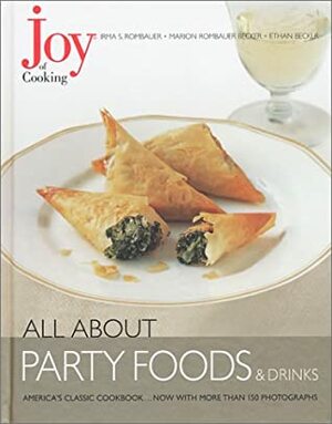 Joy of Cooking: All About Party Foods & Drinks by Irma S. Rombauer, Marion Rombauer Becker, Ethan Becker