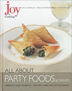 Joy of Cooking: All About Party Foods & Drinks by Irma S. Rombauer, Marion Rombauer Becker, Ethan Becker