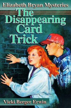 The Disappearing Card Trick by Vicki Berger Erwin