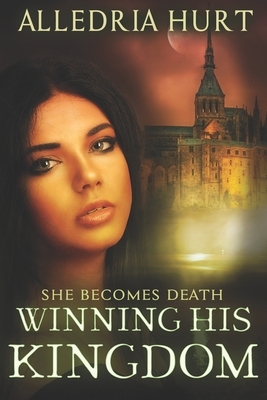 Winning His Kingdom by Alledria Hurt