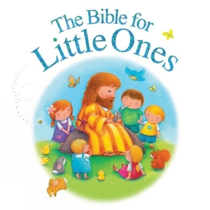 The Bible for Little Ones by Juliet Juliet, Juliet David