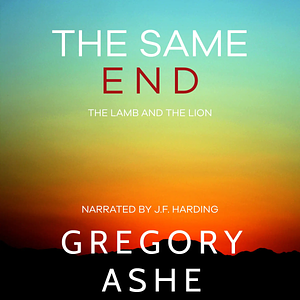 The Same End by Gregory Ashe
