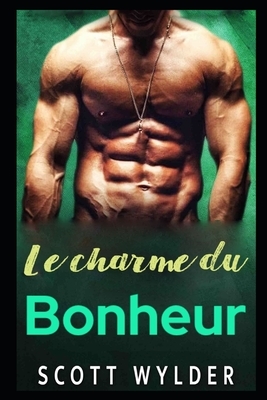 Le charme du Bonheur by Scott Wylder