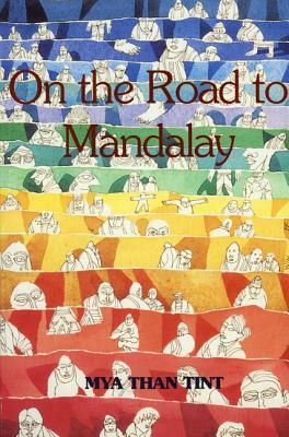 On the Road to Mandalay: Tales of Ordinary People by Mya Than Tint