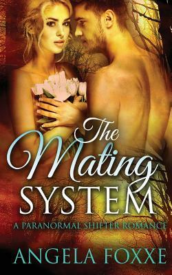 The Mating System by Angela Foxxe