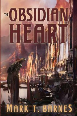 The Obsidian Heart by Mark T. Barnes