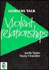 Lesbians Talk Violent Relationships by Joelle Taylor