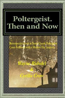 Poltergeist. Then and Now by Wayne Ridsdel, Cyrilla Crow