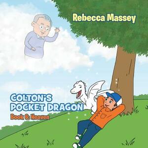 Coltons Pocket Dragon Book 6: Heaven by Rebecca Massey
