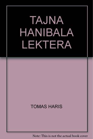 Tajna Hanibala Lektera by Thomas Harris