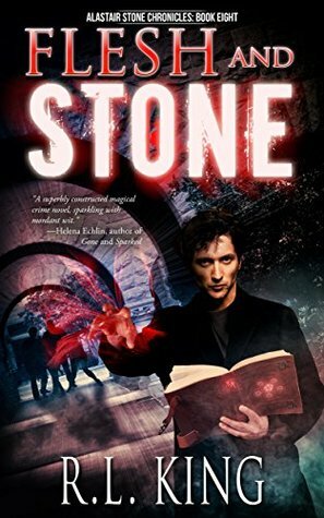 Flesh and Stone by R.L. King