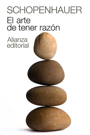 El arte de tener razón by Arthur Schopenhauer