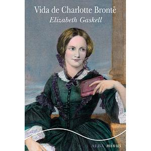 Vida de Charlotte Brontë by Elizabeth Gaskell