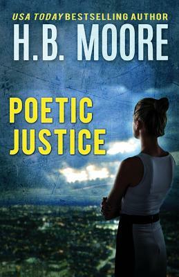 Poetic Justice by H. B. Moore
