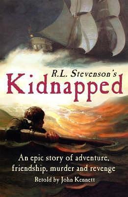 R.L. Stevenson's Kidnapped Retold by John Kennett by Robert Louis Stevenson, Robert Louis Stevenson, John Kennett