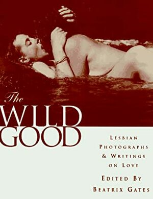 The Wild Good by Beatrix Gates